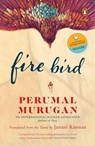 Fire Bird - Perumal Murugan - 9789367906613