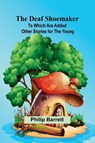 The Deaf Shoemaker - Philip Barrett - 9789368396123