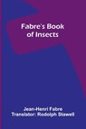 Fabre's Book of Insects - Jean-Henri Fabre - 9789369059652