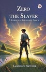 Zero the Slaver a Romance of Equatorial Africa - Lawrence Fletcher - 9789369073290