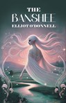 The Banshee - Elliot O'Donnell - 9789369075911
