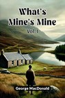 What's Mine's Mine VOL. I (Edition2024) - George MacDonald - 9789369076390