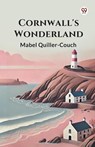 Cornwall's Wonderland - Mabel Quiller-Couch - 9789369077731