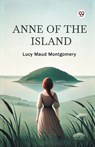 Anne of the Island - Lucy Maud Montgomery - 9789369078196