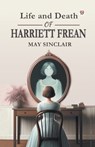Life and Death of Harriett Frean - May Sinclair - 9789369079360
