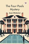 The Four-Pools Mystery - Jean Webster - 9789369424917