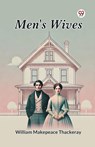 Men's Wives - William Makepeace Thackeray - 9789369427345