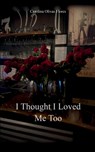 I thought I loved me too - Carolina Olivas Flores - 9789369531677