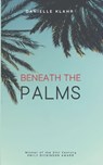 Beneath the Palms - Danielle Klahr - 9789369540211