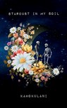 Stardust in My Soil - Kah&#333;k&#363;lani - 9789369543908