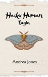 Haiku Human - Andrea Jones - 9789369545636