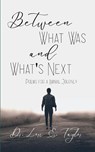 Between What Was and What's Next - Lori E. Taylor - 9789369547548