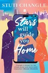Stars Will Guide You Home - Stuti Changle - 9789369890811