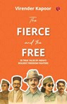 The Fierce and the Free - Virender Kapoor - 9789370036000