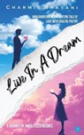 Live In A Dream - Charmie Bhayani - 9789370188334