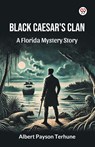 Black Caesar's Clan A Florida Mystery Story - Albert Payson Terhune - 9789370422032