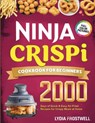 Ninja Crispi Cookbook for Beginners: 2000 Days of Quick & Easy Air-Fried Recipes for Crispy Meals at Home - Lydia Frostwell - 9789371237666
