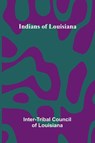 Indians Of Louisiana - Inter-tribal Council of Louisiana - 9789371344173