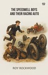 The Speedwell Boys And Their Racing Auto - Roy Rockwood - 9789371468909