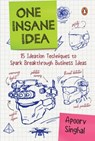 One Insane Idea - Apoorv Singhal Apoorv Singhal - 9789373031392