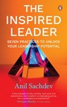 The Inspired Leader - Anil Sachdev - 9789373032788