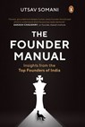 The Founder Manual - Utsav Somani - 9789373036137