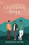 Crossing Over: Three Friends on a Journey of Ambition and Heartbreak | A Coming of Age Fiction by Kaushik Mitra - Kaushik Mitra - 9789373037776