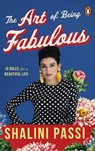 The Art of Being Fabulous - Shalini Passi - 9789373037929