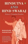 Hindutva and Hind Swaraj - Makarand R Paranjape - 9789373038704