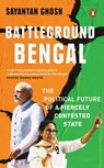 Battleground Bengal - Sayantan Ghosh - 9789373039336