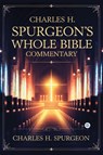 Charles H. Spurgeon's Whole Bible Commentary - Charles H. Spurgeon - 9789373686783