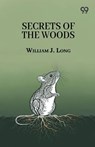 Secrets Of The Woods - William J. Long - 9789375559108