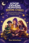 KPop Demon Hunters Bedtime Stories - Nova Windwhisper - 9789378713521