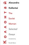 The Soviet Woman - Alexandra Kollontai ; Parvathi Menon - 9789380118635