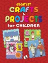 Greatest Crafts & Projects for Children - Vikas Khatri - 9789381588321