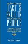 How to Use Tact and Skill in Handling People - Paul Parker - 9789381860205