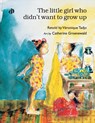 The Little Girl Who Didn't Want to Grow Up* - Veronique Tadjo - 9789382454359