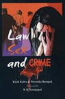 Law Sex and Crime - Kush Kalra ; Priyanka Barupal - 9789382652229