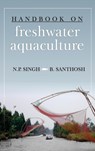 Handbook on Freshwater Aquaculture - N.P.Singh ; B.B.Santhosh - 9789383305544