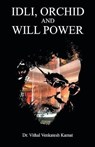 Idli, Orchid and Willpower - KAMAT,  Vithal Venkatesh - 9789383359158