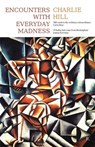 Encounters with Everyday Madness - Charlie Hill - 9789383868636