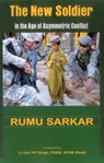 The New Soldier in the Age of Asymmetric Conflict - Rumu Sarkar - 9789384464042