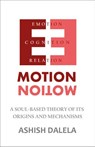 Emotion : A Soul-Based Theory of Its Origins and Mechanisms - Ashish Dalela - 9789385384103