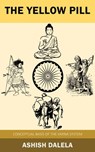The Yellow Pill : Conceptual Basis of the Varna System - Ashish Dalela - 9789385384158