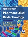 Foundations in Pharmaceutical Biotechnology - B P Nagori ; Roshan Issarani - 9789385433184
