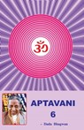 Aptavani-6 - Dada Bhagwan ; Dr. Niruben Amin - 9789385912979