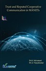 Trust and Reputed Cooperative Communication in MANETs - K. Selvamani ; A. Vijayakumar - 9789386176929