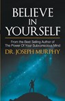 Believe in Yourself - Joseph Murphy - 9789386450739