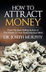 How to Attract Money - Joseph Murphy - 9789386450746