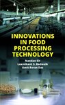 Innovations in Food Processing Technology - Nandan Sit ; Laxmikant S. Badwaik ; Amit Baran Das - 9789386546517